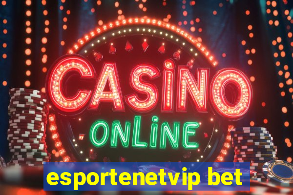 esportenetvip bet